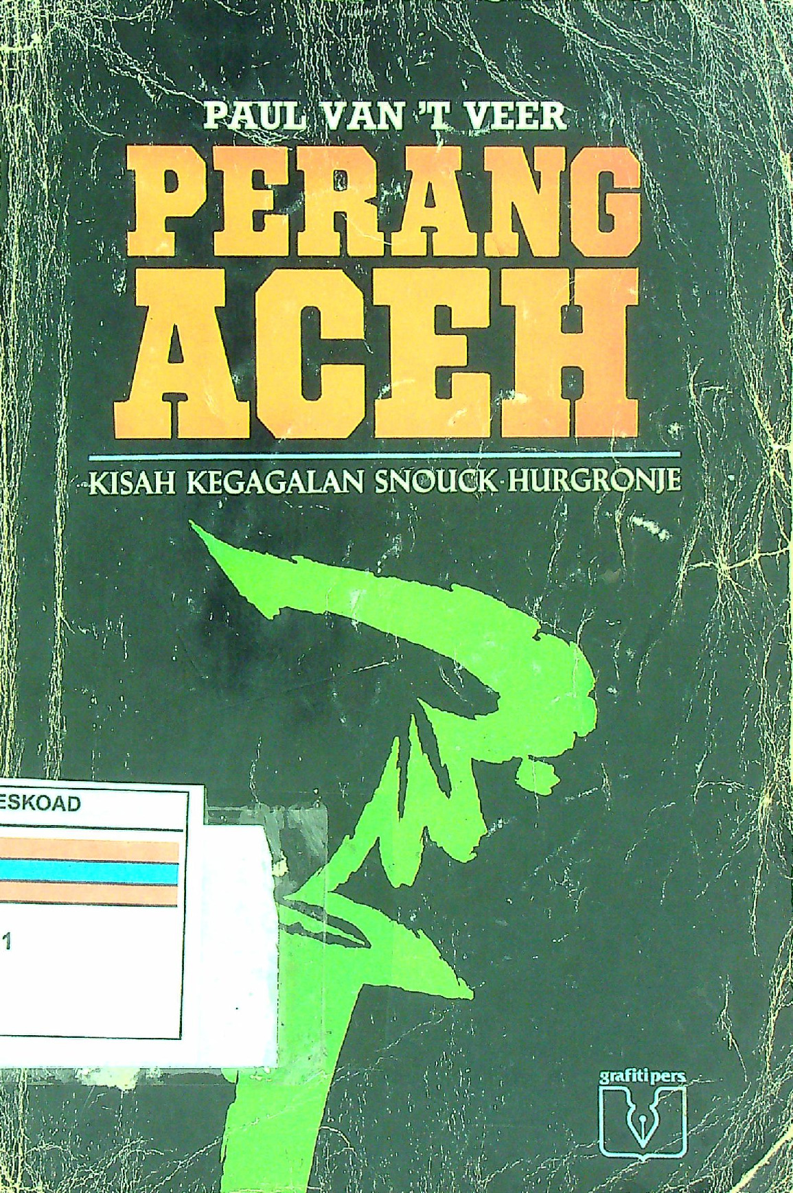 Perang Aceh Kisah Kegagalan Snouck Hurgronje